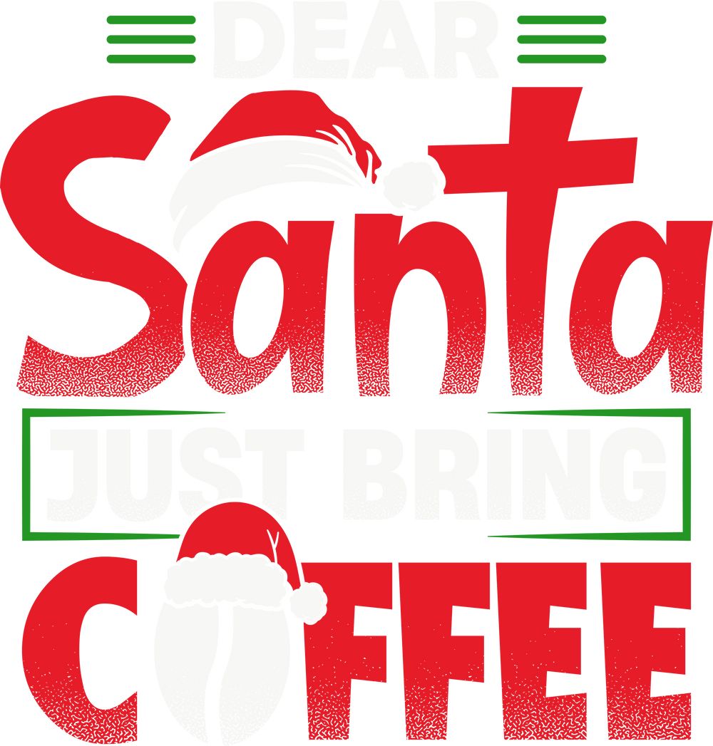 Dear Santa Just Bring Coffee Shirt design